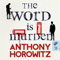 The Word is Murder written by Anthony Horowitz performed by Rory Kinnear on CD (Unabridged)
